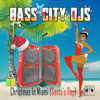Christmas In Miami (Santa's Rap) - Bass City DJs