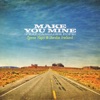 Make You Mine (Feat. Cassadee Pope) - Single