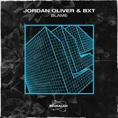 Blame - Single by Jordan Oliver, Bxt & Revealed Recordings album reviews, ratings, credits