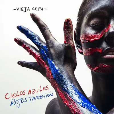 Cielos Azules Rojos También - Vieja Cepa Cielos Azules Rojos También - Vieja Cepa