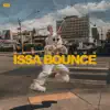 Issa Bounce - Single album lyrics, reviews, download