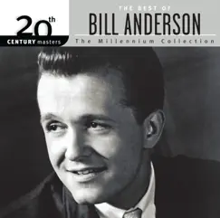 The Best of Bill Anderson - The Millennium Collection by Bill Anderson album reviews, ratings, credits