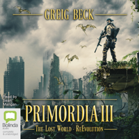 Greig Beck - Primordia III: The Lost World – ReEvolution - Primordia Book 3 (Unabridged) artwork