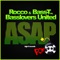 ASAP (Rocco & Bass-T vs. Basslovers United) - Rocco, Bass-T & Basslovers United lyrics