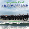 Háblame del Mar - Agrupación Coral " Amigos del Mar "