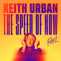 Keith Urban - THE SPEED OF NOW Part 1 artwork