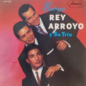 Rey Arroyo Y Su Trío - Verguenza