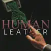 Human Leather (feat. caustyk) - Single album lyrics, reviews, download