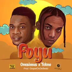 Foyu (feat. Tekno) - Single by Onesimus album reviews, ratings, credits