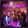 Renegade - EP album lyrics, reviews, download