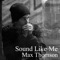 Sound Like Me - Max Thomson lyrics