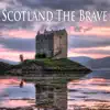 Scotland The Brave - Scottish Pipes & Bagpipes album lyrics, reviews, download
