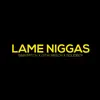 Lame N****s (feat. Babymitch & SolidBoy) - Single album lyrics, reviews, download