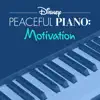 Disney Peaceful Piano: Motivation album lyrics, reviews, download