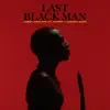 Last Black Man (feat. Symba & Jayson Cash) - Single album lyrics, reviews, download