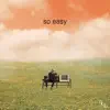 So Easy (feat. Demxntia) - Single album lyrics, reviews, download