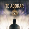 Te Adorar - Single