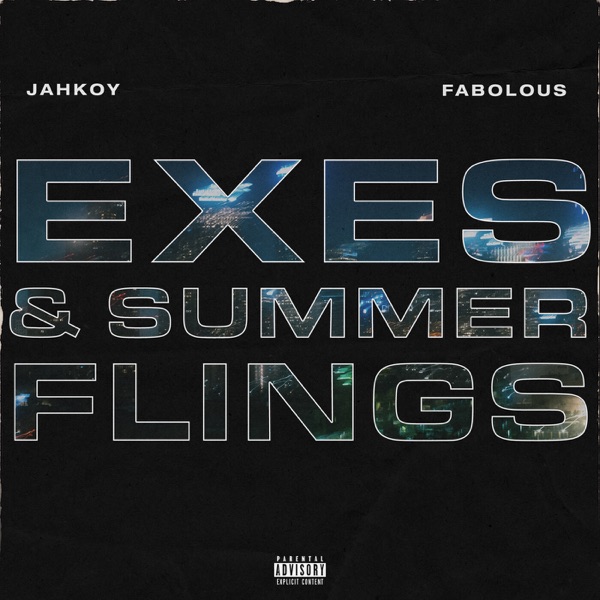 Jahkoy/Fabolous - Exes & Summer Flings