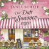 Der Duft von Sommerregen (ungekürzt) - Tania Schlie