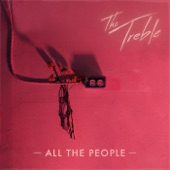 The Treble - All The People