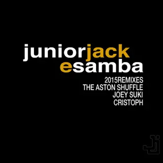 E Samba 2015 by Junior Jack album reviews, ratings, credits