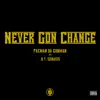 Never Gon Change (feat. O.T. Genasis) song lyrics
