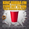 King Bubba FM - Who Drinking Rum (Come out to Win)