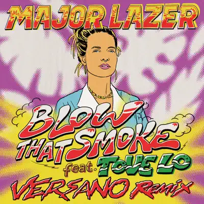 Blow That Smoke (feat. Tove Lo) [VERSANO Remix] - Single - Major Lazer