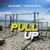 Pull Up (feat. The Kid Plot) - Single album lyrics, reviews, download
