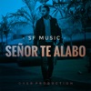 Señor Te Alabo - Single
