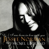 I Was Born In Love With You - Jessye Norman Sings Michel Legrand artwork