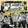 Se Te Acabó La Suerte - Single