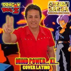 Mind Power... Ki... [From "Dragon Ball Z"] [feat. Arnold02 & omar1up] - Single - Adrián Barba