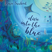Dive Into the Blue - Renee Sunbird