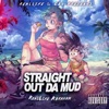 Straight Out Da Mud (The MixTape)