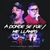 A Donde Se Fue / Me Llamas (En Vivo) - Single album lyrics, reviews, download
