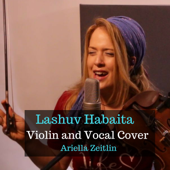 Lashuv Habaita (Violin and Vocal) - Ariella Zeitlin