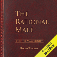 Rollo Tomassi - The Rational Male - Positive Masculinity, Volume 3 (Unabridged) artwork