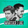 Whatever I Like - Single album lyrics, reviews, download