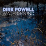 Dirk Powell - Waterbound