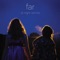 Dear Enemy - Far lyrics