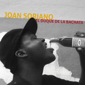 El Duque de la Bachata - Joan Soriano