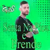 Senta Na Pica e Prende - Single album lyrics, reviews, download