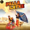 Masoom Sharma & TSB Choudhary - Palla Latke