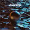 Break It Down - Single album lyrics, reviews, download