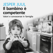 Il bambino è competente - Juul Jesper