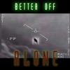 Better Off Alone - Single, 2020