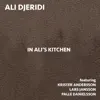 In Ali's Kitchen (feat. Krister Andersson, Lars Jansson & Palle Danielsson) album lyrics, reviews, download