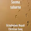 Uchalinuhos Nepali Christian Song - Single album lyrics, reviews, download