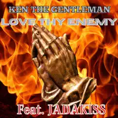 Love Thy Enemy (feat. Jadakiss) - Single by Ken The Gentleman album reviews, ratings, credits